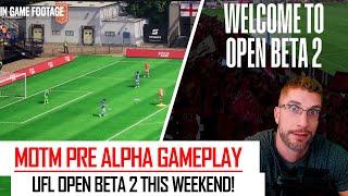 TTB MOTM PRE ALPHA GAMEPLAY FIRST LOOK  - UFL OPEN BETA 2 THIS WEEKEND