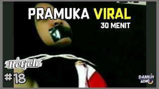 Pramuka Viral 30 Menit  Retjeh #18 @DamkinAzhki