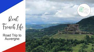Real French Life - Road Trip to Auvergne