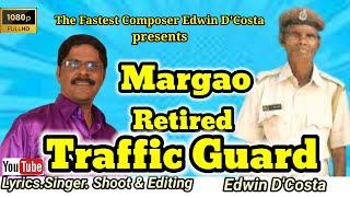 New Konkani Songs 2024  MARGAO RETIRED POLICE GUARD  By Edwin D’Costa  LATEST HOT ISSUE