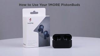 How to use the 1MORE PistonBuds  ECS3001T