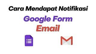 Membuat Google Form Mengirim Notifikasi ke Email