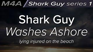 Shark Guy Washes Ashore - Audio Roleplay