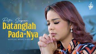 Datanglah PadaNya - Putri Siagian Official Music Video