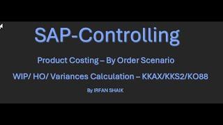 Product Costing by Order - WIP OH and Variances Calculation
