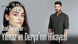 Yılmaz ve Deryanın Hikayesi - Bir Umut Yeter Özel Sahneler