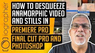 How to desqueeze Anamorphic Video and Stills in Premiere Pro Final Cut Pro and Photoshop