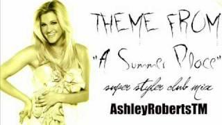 Ashley Roberts - Theme From A Summer Place - Super Styler Club Mix