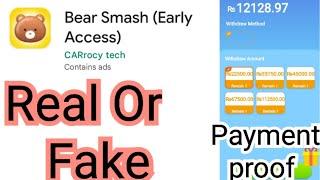 Bear Smash App Real or Fake  Bear Smash Payment Proof  Bear Smash App Review  Bear Smash App