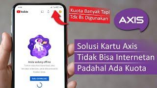 Cara Mengatasi Kartu Axis Tidak Bisa Internetan Padahal Ada Kuota