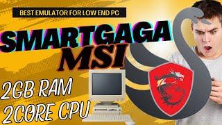 Smartgaga MSI  Smartgaga Best Version For Low End PC  2GB Ram  2 Core Cpu