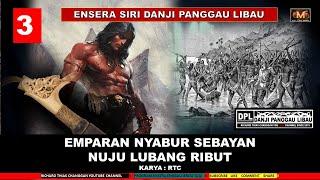 ENSERA NYABUR SEBAYAN KE MENUA LUBANG RIBUT- PART 3