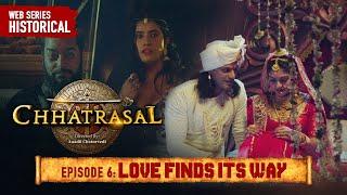 Love finds its Way  Chhatrasal EP 6 Ashutosh Rana Neena Gupta Jitin Ji  Historical Action Drama