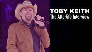 The Afterlife Interview with TOBY KEITH