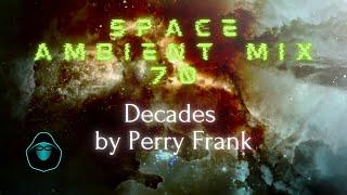 Space Ambient Mix 70 - Decades by Perry Frank