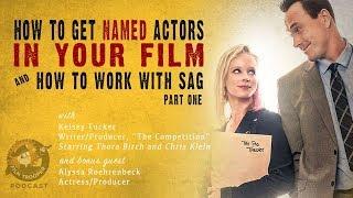 Podcast How To Get A Named Actor In Your Film and How To Work With SAG part 1