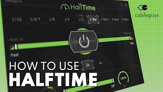 How To Use HalfTime Every Control Explained  Cableguys VSTAUAAX Plugin Tutorial