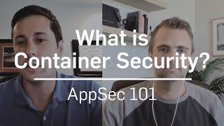 What is Container Security?  AppSec 101