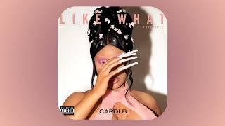 Cardi B - Like What Freestyle Audio