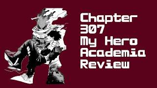 My Hero Academia Chapter 307 Review