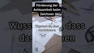 Förderung der Achtsamkeit durch Zeichnen - Probiere es mal aus