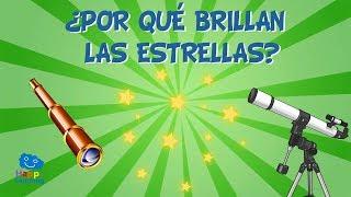 ¿POR QUÉ BRILLAN LAS ESTRELLAS?  Videos Educativos para niños.