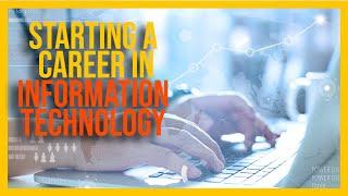 Starting a Career in Information Technology