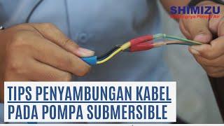 Tips Menyambung Kabel Pada Pompa Air Submersible  Shimizu Indonesia