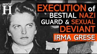 Execution of Irma Grese - The Hyena of Auschwitz - Nazi Guard at Auschwitz & Bergen-Belsen - WW2