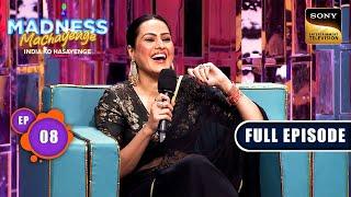 Kaleshi Queens  Kamya Panjabi Surbhi Chandna  Madness Machayenge - Ep 8 Full Episode 7 Apr 2024