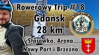 4K PL Rowerowy Trip #18 Gdańsk Zwiedzanie Starówki Stadionu Nowego Portu i Mola w Brzeźnie 