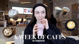 A week of trying new cafes in Toronto vlog the best coffee shops aesthetic