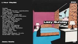 Lazy Sunday  Jazzy Beats  1 Hour Playlist