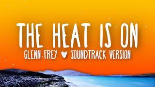 Glenn Frey - The Heat Is On Soundtrack Version Lyrics