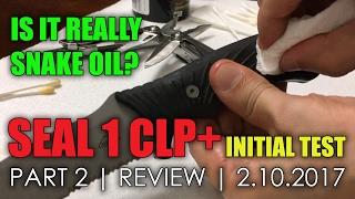 SEAL 1 CLP Plus Initial Test Part 2 Is it Snakeoil?