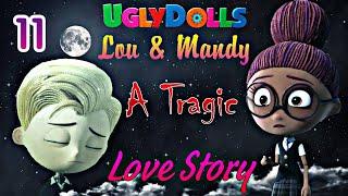 Uglydolls  Lou & Mandy A Tragic Love Story Part 11