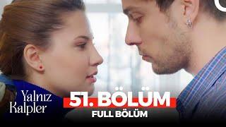 Yalnız Kalpler 51. Bölüm