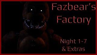 Fazbears Factory  Night 1-7 & Extras