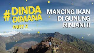 MANCING IKAN DI GUNUNG RINJANI #DindaDimana