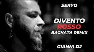 Divento Rosso - Seryo Bachata Remix Gianni Dj 