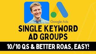 Single Keyword Ad Groups SKAGs in 2023 Full Google Ads Course - Method Examples Best Practices