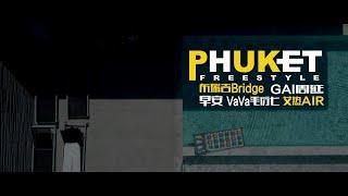 布瑞吉BridgeGAI周延早安VaVa毛衍七艾热AIR《PHUKET FREESTYLE》Official Music Video