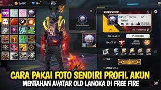 CARA GANTI FOTO PROFIL AKUN FF PILIHAN SENDIRI BISA PAKAI AVATAR OLD FREE FIRE