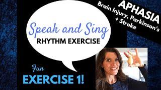 Aphasia  Stroke Recovery  Brain Injury Recovery  Parkinson’s  Speak and Sing Rhythm Exercise