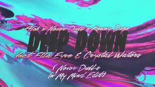 Alok x Never Dull x Kenny Dope feat. Ella Eyre & Crystal Waters - Deep Down  In My Mind Edit