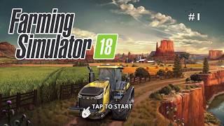 Farming Simulator 18 - #1 Lets make some money - Gameplay