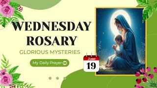 TODAY HOLY ROSARY GLORIOUS  MYSTERIES ROSARY WEDNESDAYJUNE 19 2024   PRAY FOR INNER PEACE