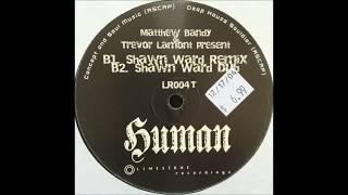 Matthew Bandy & Trevor Lamont  -  Human Shawn Ward Dub