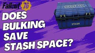 Does Bulking Save You Stash Space In Fallout 76 2023