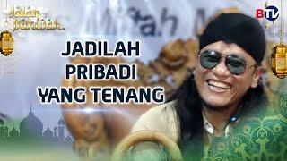 Gus Miftah Jadilah Pribadi yang Tenang  Jalan Dakwah BTV